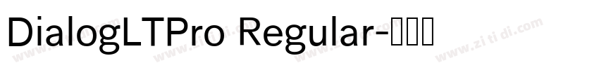 DialogLTPro Regular字体转换 DialogLTPro Regular字体转换